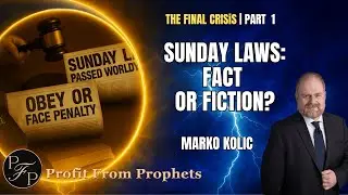 Sunday Laws: Fact or Fiction? | History & Prophecy Revealed | The Final Crisis (P1) &ndash;  Marko Kolic