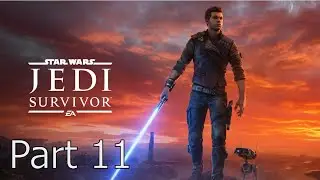 Star Wars Jedi: Survivor &ndash; Part 11 | No Commentary