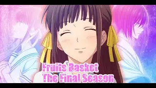 Fruits Basket The Final Season - Official Anime Trailer (Sub)