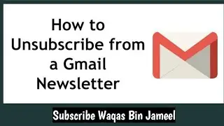 How To Unsubscribe From Newsletter with Gmail | How To Cleanup Mailbox