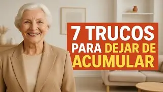 7 Trucos para Organizar tu Casa si ya Tienes Muchos Años Acumulando Cosas