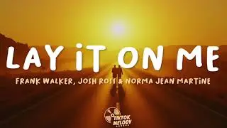Frank Walker, Josh Ross & Norma Jean Martine - Lay It On Me (Lyrics)