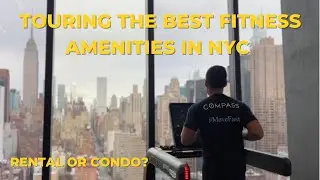 Touring the Best Fitness Amenities in NYC| Rental or Condo? | Living in New York City