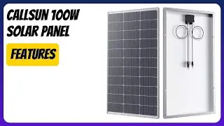 REVIEW (2025): Callsun 100W Solar Panel. Features
