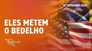 EM DETALHES - 02/09/25 - EUA PROMOVERAM NEOLIBERALISMO NO BRASIL - REPRISE