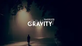 Diamond Eyes - Gravity (Lyrics)