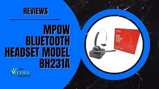 MPOW Bluetooth Headset Headset Model BH231A Unboxing