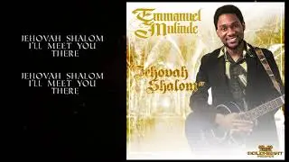 Emmanuel Mulinde - Jehovah shalom (Lyric Video)