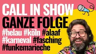 #callcarlo | GANZE FOLGE: #Karneval vs. #Fasching, Helau, Alaaf | CALL IN SHOW | twitch.tv/callcarlo