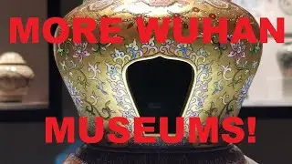 Wuhan Day 2- More Museums