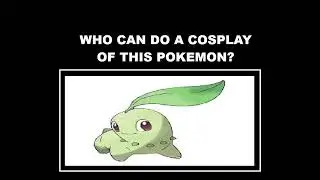 New Pok&eacute;mon Cosplay Requests By ChaoEmperor: Chikorita (Fan Request Video)