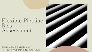 Flexible Pipeline Risk Assessment - Evaluating safety and integrity of pipeline systems