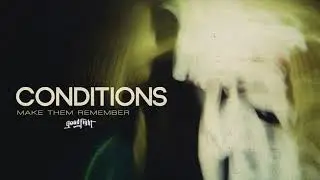 CONDITIONS - Make Them Remember [OFFICIAL STREAM]