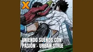 Uniendo sueños con pasión (Urban Version)