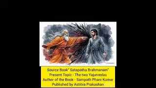 Satapatha Brahmanam - Part 1 (The Two Yajurvedas)