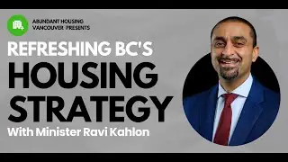 Refreshing BC's Housing Strategy with Minister Ravi Kahlon