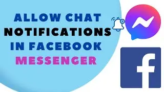 How to Allow Chat Notifications in Facebook Messenger | Quick Setup Guide