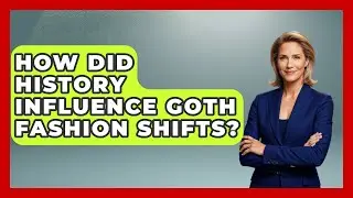 How Did History Influence Goth Fashion Shifts? - Goth Music Vault