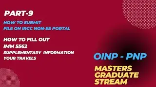 PART-9 IMM 5562 (How to apply for OINP-Masters Graduate Stream || IRCC NON-EXPRESS ENTRY PORTAL)