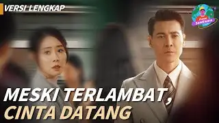 Meski Terlambat, Cinta Datang | Versi lengkap🔥Dia memberikan kesaksian palsu dan memenjarakannya.