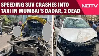 Mumbai Accident | Speeding SUV Crashes Into Taxi In Mumbai's Dadar, 2 Dead