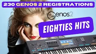 Play the best EIGHTIES SONGS on Yamaha GENOS 2 - 230 professional registrations 23 hits of the 80&rsquo;s
