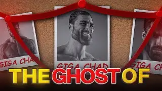 The Ghost of Giga Chad