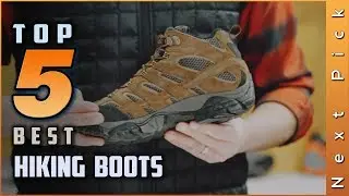 Top 5 Picks: Best Hiking Boots Review | For Hiking & Backpacking