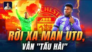 ONANA RỜI MAN UTD NHƯNG VẪN … GÂY THẤT VỌNG