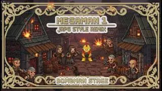 Bombman Stage - Mega Man 1 Reimagined &ndash; JRPG Style Soundtrack Remix