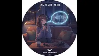Unsent Voice Memo | Lofi Confessions / Lingering Thoughts