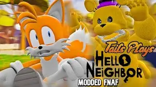 Tails plays - HELLO NEIGHBOR !!! Modded FNAF