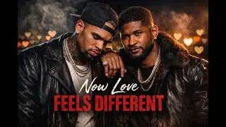 Chris Brown & Usher - Now Love Feels Different (Unreleased Song)