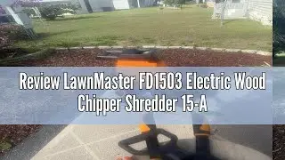 Review LawnMaster FD1503 Electric Wood Chipper Shredder 15-Amp 1.8-Inch Cutting Diameter Max 14:1 Re