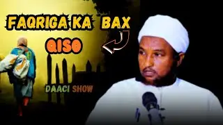 Qisooyin Qalbiga Taabanaya || Faqri Sidee Looga Baxaa || Sheikh Hussein Ali Jabuut @daacishow