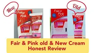 Fair & Pink Glow Cream Honest Review # Noor Ali