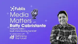 Media Matters with Raffy Cabristante | South China Morning Post SCMP | RTF