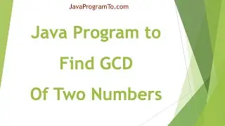 Find  the Greatest Common Divisor (GCD) of the two numbers by using recursion java