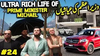 ULTRA RICH LIFE OF PRIME MINISTER MICHAEL | GTA 5 MODS EP #24 | RADIATOR