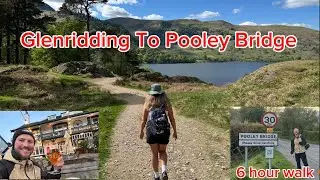 Walking From Glenridding To Pooley Bridge 😅