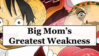One Piece Theory (+851) : Big Mom's Greatest Weakness