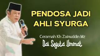 YANG MEMBUAT KAMU MASUK SYURGA‼️CERAMAH KH ZAINUDDIN MZ YANG PALING DICARI