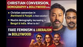 How Conversion, Demography & Bollywood Are Changing India &ndash; Truth They Hide | Dharma Kshetra