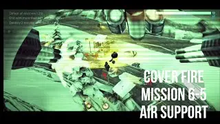 COVER FIRE MISSION 6-5 (AIR SUPPORT) GAMEPLAY