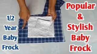 Popular & Stylish Baby Frock Cutting and Stitching Tutorial