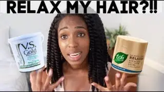 SHOULD I JUST RELAX MY HAIR?!?!