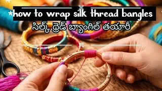 Silk thread bangles wrapping | thread wrapping |#handamde #threadwrapping #silkthreadbanglesmaking