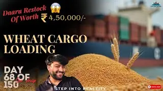 Cargo Loading Wheat 🌾⚓ | ₹4.5 Lakh😱 Worth Liquor at Klaipėda, Lithuania?! | 150 Days of Sailing🛥️