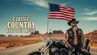 Best Classic Country Road Trip Playlist &ndash; Drive, Sing Along & Enjoy the Most Beloved Country Hits