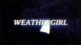 WEATHERGIRL [ULTRAKILL EDIT]